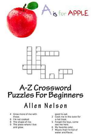 A-Z Crossword Puzzles for Beginners de Nelson, Allen