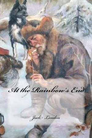 At the Rainbow's End de Jack London