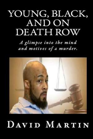 Young, Black, and on Death Row de Martin, David Rosel