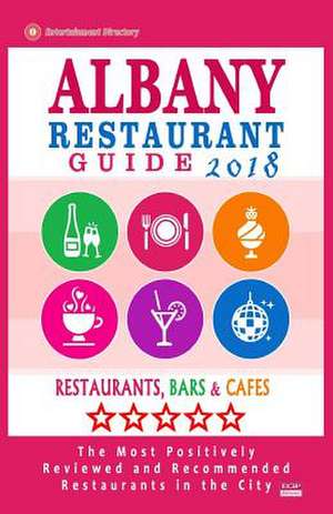 Albany Restaurant Guide 2017 de Bellamy, Roger E.