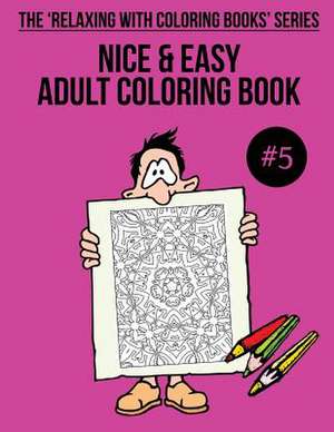 Nice & Easy Adult Coloring Book #5 de Trevor Mulligan