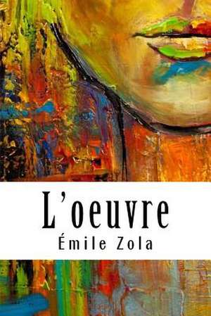 L'Oeuvre de Emile Zola