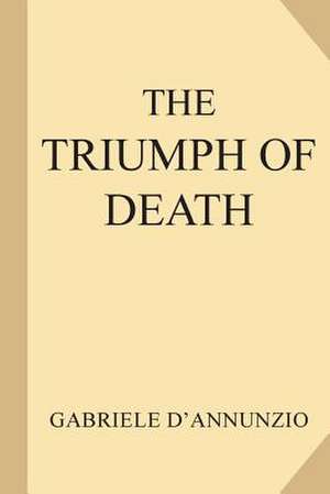 The Triumph of Death de Gabriele D'Annunzio