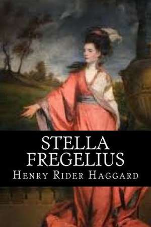 Stella Fregelius de Henry Rider Haggard