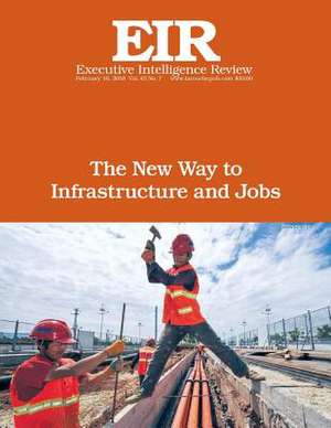 The New Way to Infrastructure and Jobs de Lyndon H. Larouche Jr