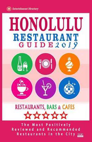 Honolulu Restaurant Guide 2019 de Roth, Edith W.