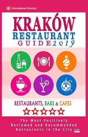 Krakow Restaurant Guide 2019 de William P. Schulz