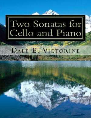 Two Sonatas for Cello and Piano de Victorine, Dale E.