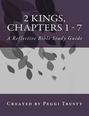 2 Kings, Chapters 1 - 7 de Peggi Trusty