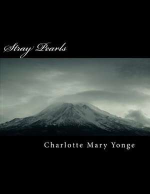 Stray Pearls de Charlotte Mary Yonge