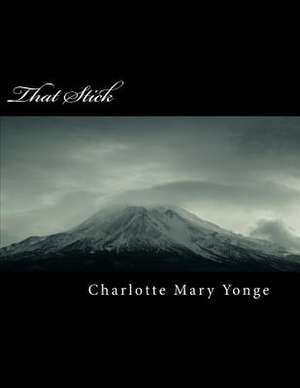 That Stick de Charlotte Mary Yonge