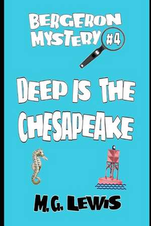 Deep Is the Chesapeake de M. G. Lewis