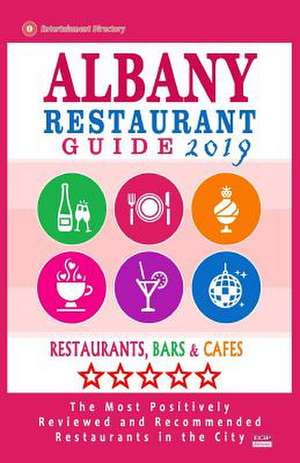 Albany Restaurant Guide 2019 de Bellamy, Roger E.