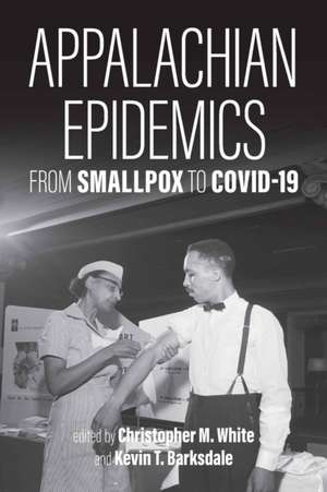 Appalachian Epidemics de Christopher M White