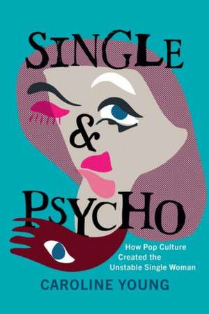 Single and Psycho de Caroline Young