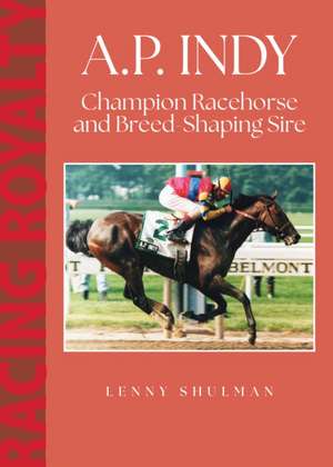 A.P. Indy de Lenny Shulman
