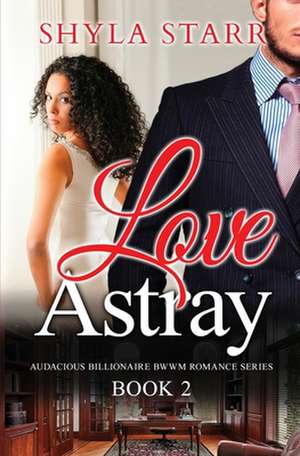 Love Astray de Shyla Starr