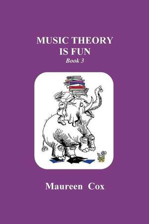 Music Theory is Fun: Book 3 de Maureen Cox