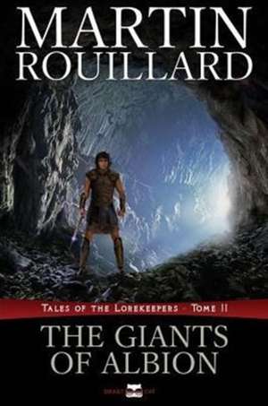 The Giants of Albion (Tales of the Lorekeepers, Tome 2) de Martin Rouillard