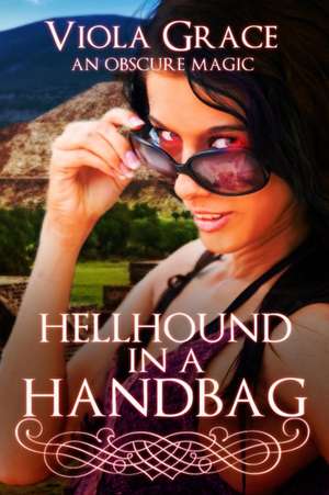 Hellhound in a Handbag de Viola Grace