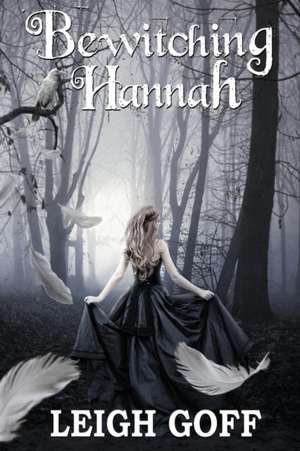 Bewitching Hannah de Leigh Goff