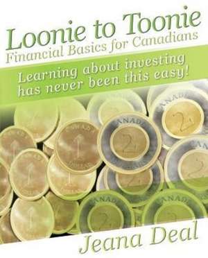 Loonie to Toonie de Jeana Deal