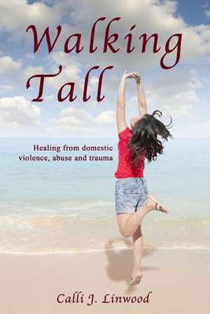 Walking Tall de Calli J Linwood