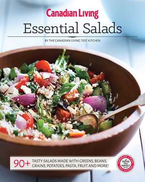 Canadian Living: Essential Salads de Canadian Living Test Kitchen