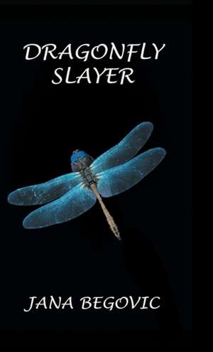 Dragonfly Slayer de Jana Begovic