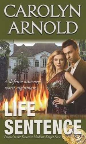 Life Sentence de Carolyn Arnold