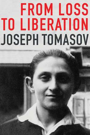 From Loss to Liberation de Joseph Tomasov