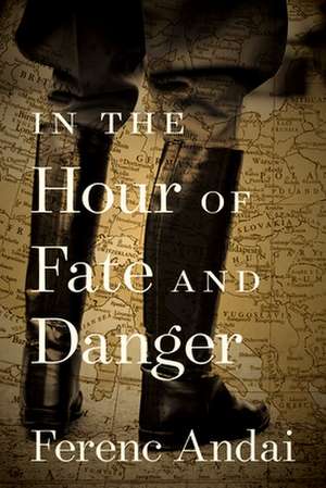 In the Hour of Fate and Danger de Ferenc Andai