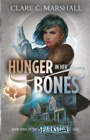 Hunger In Her Bones de Clare C. Marshall