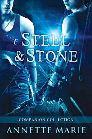 Steel & Stone Companion Collection de Annette Marie