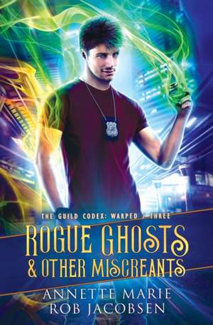 Rogue Ghosts & Other Miscreants de Rob Jacobsen