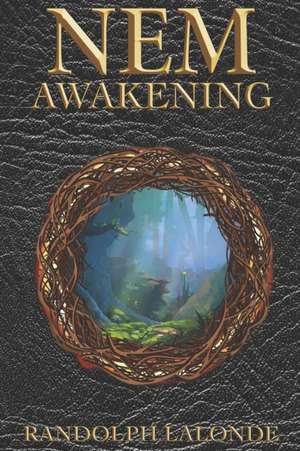 Nem: Awakening de Randolph Lalonde