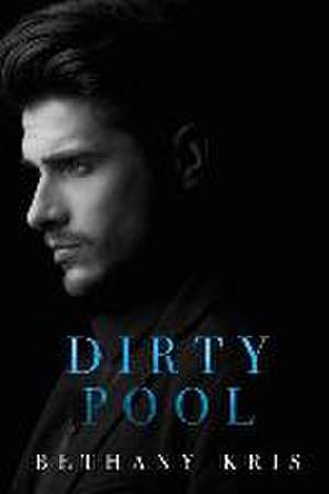 Bethany-Kris: DIRTY POOL
