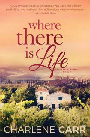 Where There Is Life de Charlene Carr