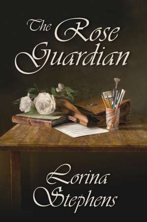 The Rose Guardian de Lorina Stephens