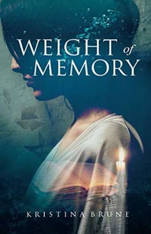 Brune, K: Weight of Memory de Kristina Brune