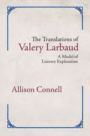 The Translations of Valery Larbaud de Allison Connell