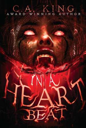 In A Heart Beat de C. A. King