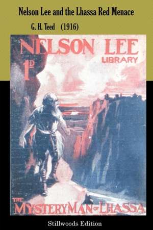 Nelson Lee and the Lhassa Red Menace de G. H. Teed