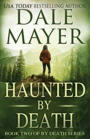 Haunted by Death de Dale Mayer