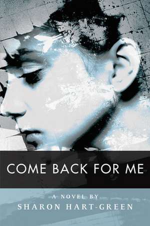 COME BACK FOR ME de Sharon Hart-Green