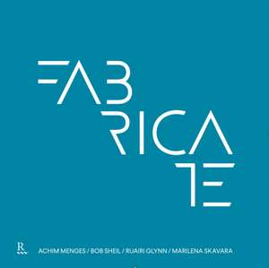 Fabricate 2017 de Bob Sheil