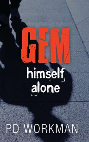 Gem Himself Alone de P. D. Workman