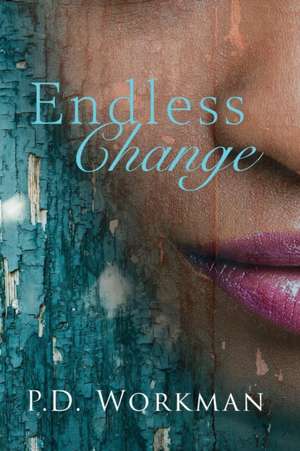 Endless Change de P. D. Workman