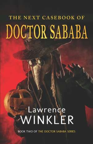 The Next Casebook of Doctor Sababa de Lawrence Winkler