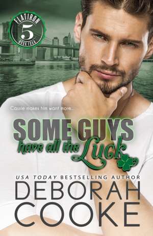 Some Guys Have All the Luck de Deborah Cooke